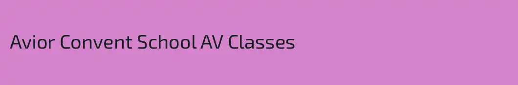 Avior Convent School AV Classes